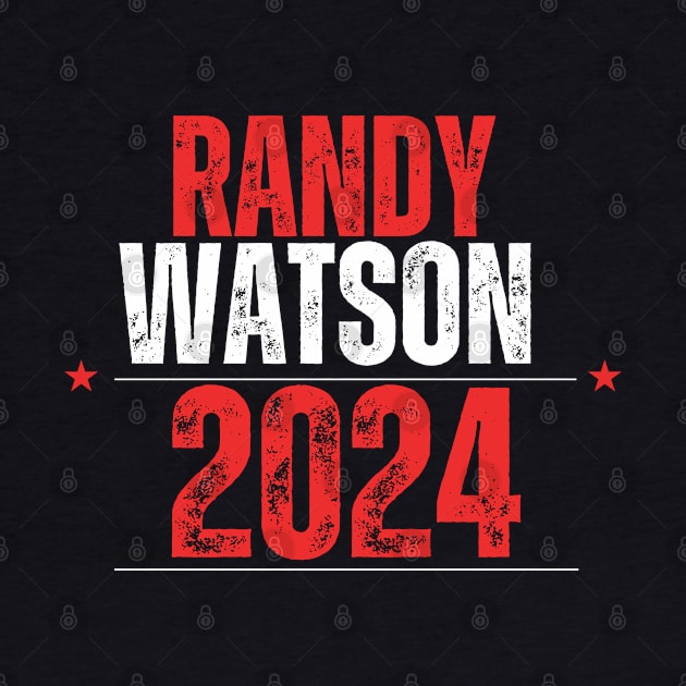 RANDY WATSON 2024 ELECTION by ohyeahh